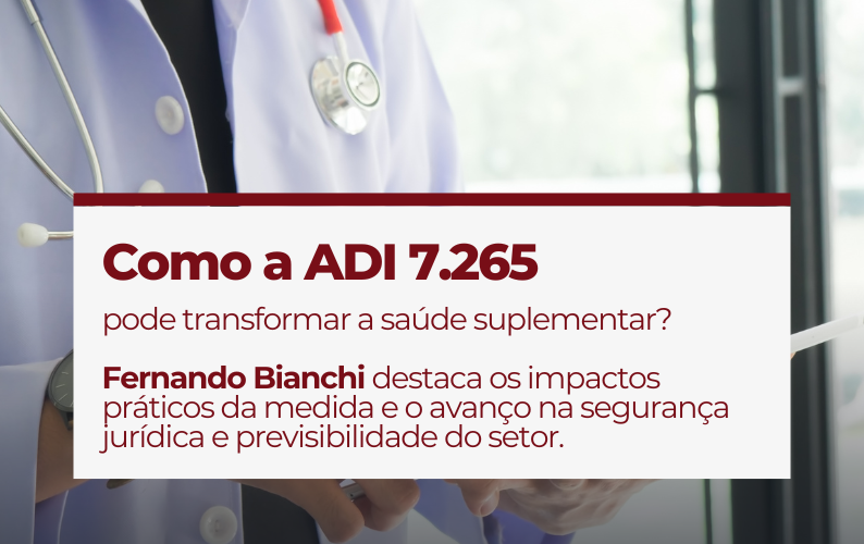 ADI 7265 redefine a saúde suplementar e fortalece atuação jurídica das operadoras