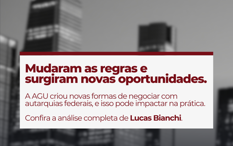 Transações com autarquias federais: o que muda com as portarias AGU